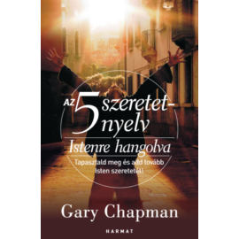 5 szeretetnyelv: Istenre hangolva - Gary Chapman
