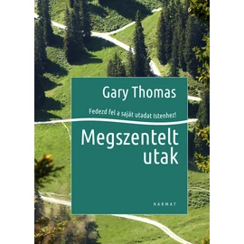 Megszentelt utak - Gary Thomas
