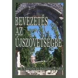 Bevezetés az újszövetségbe - D. A. Carson és Douglas J. Moo Bevezetés az újszövetségbe - D. A. Carson és Douglas J. Moo