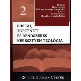 Bibliai, történeti és rendszeres keresztyén teológia 2. kötet - Robert Duncan Culver