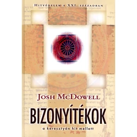 Bizonyítékok a keresztyén hit mellett - Josh McDowell