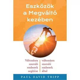 Eszközök a Megváltó kezében - Paul David Tripp