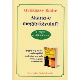 Akarsz-e meggyógyulni? - Gyökössy Endre