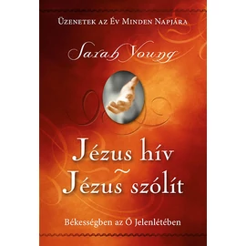Jézus hív - Jézus szólít (keménytáblás) - Sarah Young Jézus hív - Jézus szólít (keménytáblás) - Sarah Young