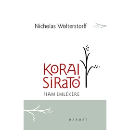 Korai sirató - Fiam emlékére - Nicolas Wolterstorff