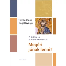 Megéri jónak lenni? - Tomka János, Bőgel György Megéri jónak lenni? - Tomka János, Bőgel György
