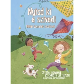 Nyisd ki a szíved! - Christy Lee Taylor, Crystal Bowman Nyisd ki a szíved! - Christy Lee Taylor, Crystal Bowman