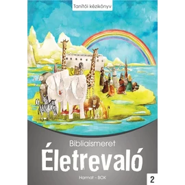 Életrevaló - Bibliaismeret 2. Tanítói kézikönyv (HA-1029) Életrevaló - Bibliaismeret 2. Tanítói kézikönyv (HA-1029)