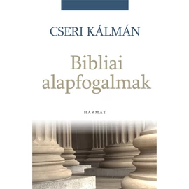 Bibliai alapfogalmak - Cseri Kálmán