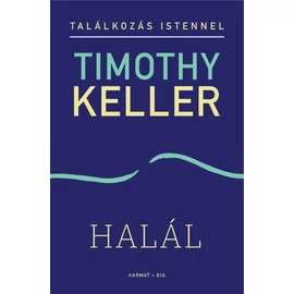 Halál (Találkozás Istennel sorozat) - Timothy Keller