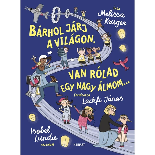 Bárhol járj a világon, van rólad egy nagy álmom… - Melissa Kruger (ford.: Lackfi János)