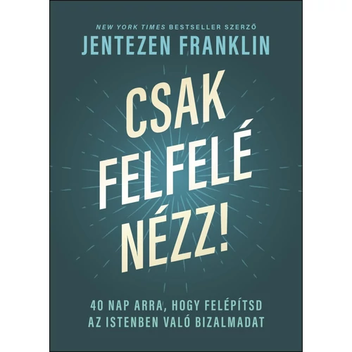 Csak felfelé nézz! - Jentezen Franklin 