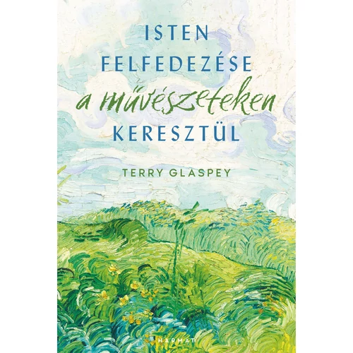 Isten felfedezése a művészeteken keresztül - Terry Glaspey