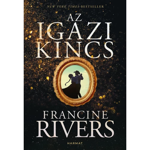 Az igazi kincs - Francine Rivers