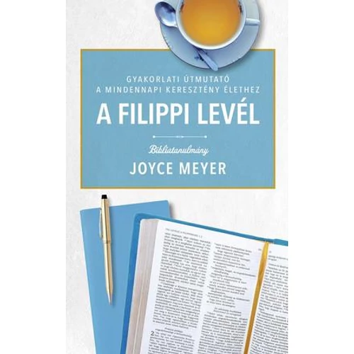 A Filippi levél (Bibliatanulmány) - Joyce Meyer