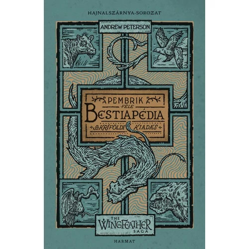 Bestiapédia – Hajnalszárnya-sorozat (The Wingfeather Saga) kísérőkötet - Andrew Peterson