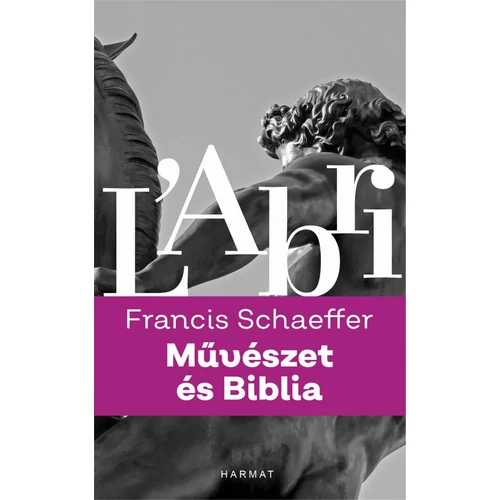 Művészet és Biblia - Francis A. Schaeffer