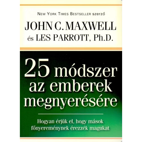 25 módszer az emberek megnyerésére - John C. Maxwell