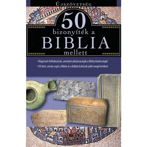 50 bizonyíték a Biblia mellett - Újszövetség
