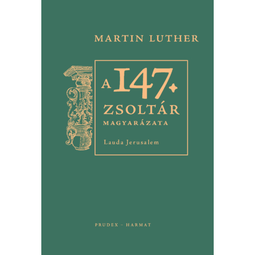 A 147. zsoltár magyarázata - Martin Luther