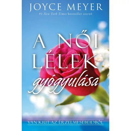 A női lélek gyógyulása - Joyce Meyer