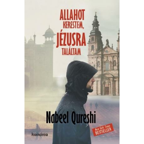 Allahot kerestem, Jézusra találtam - NABEEL QUERESHI