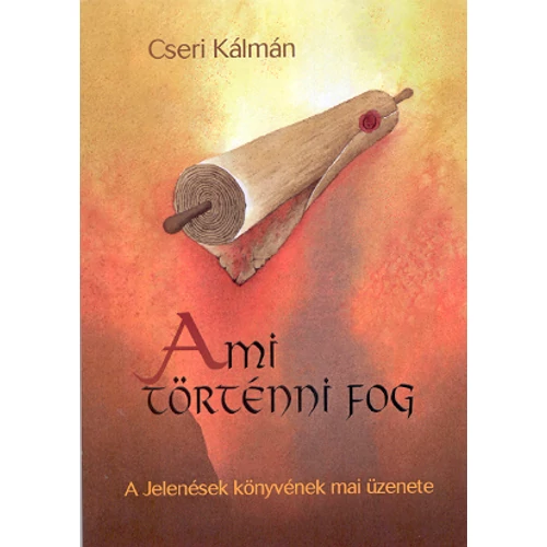 Ami történni fog - Cseri Kálmán