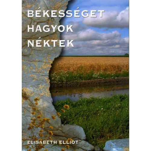 Békességet hagyok néktek - Elisabeth Elliot