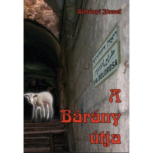 Bárány útja, A - Zimányi József