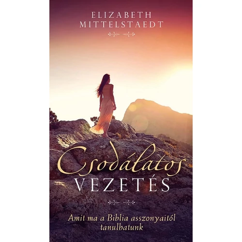 Csodálatos Vezetés - Elizabeth Mittelstaedt