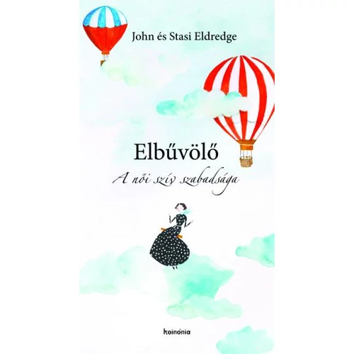 Elbűvölő - John és Stasi Eldredge