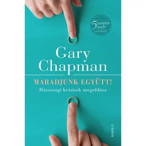 Maradjunk együtt! - Chapman, Gary