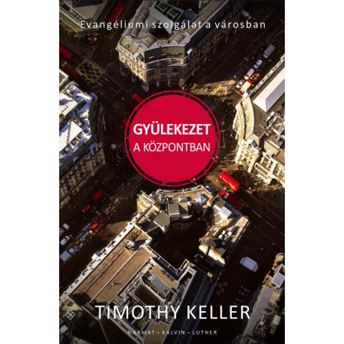 Gyülekezet a központban - Timothy Keller