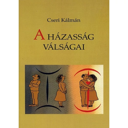 Házasság válságai, A - Cseri Kálmán