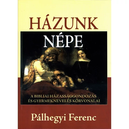 Házunk népe - Pálhegyi Ferenc