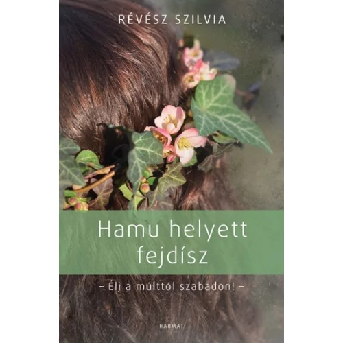 Hamu helyett fejdísz - Révész Szilvia