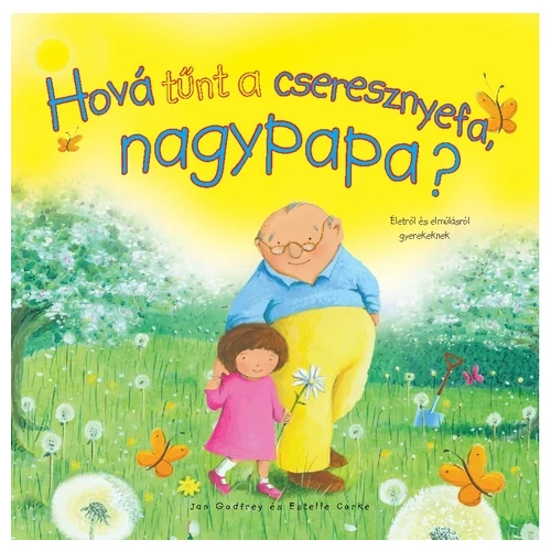 Hová tűnt a cseresznyefa nagyapa? - Jan Godfred és Estelle Corke