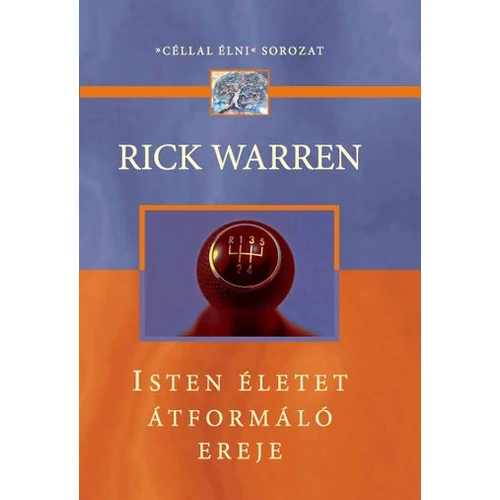 Isten életet átformáló ereje - Rick Warren