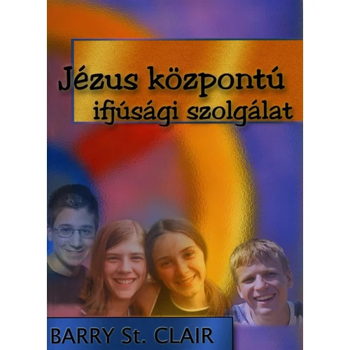 Jézus központú ifjúsági szolgálat - Barry St. Clair