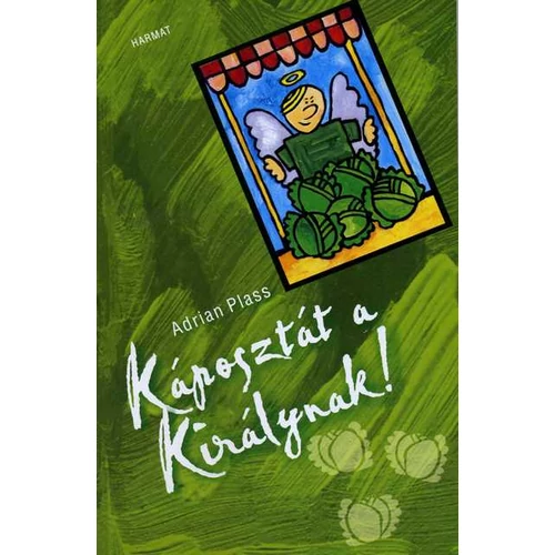 Káposztát a Királynak! - Plass, Adrian