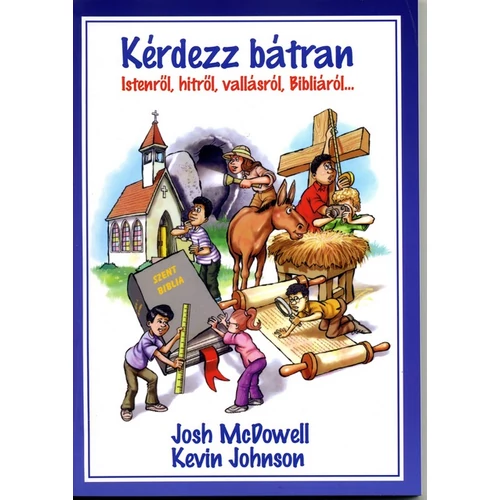 Kérdezz bátran - Josh McDowell, Kevin Johnson