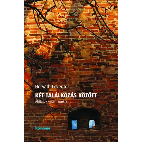 Két Találkozás Között - Horváth Levente