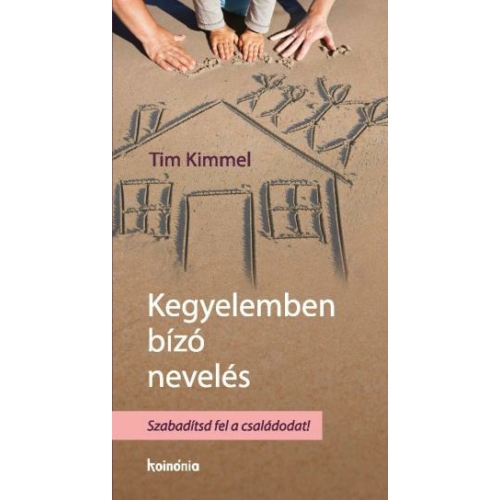 Kegyelemben bízó nevelés - Tim Kimmel
