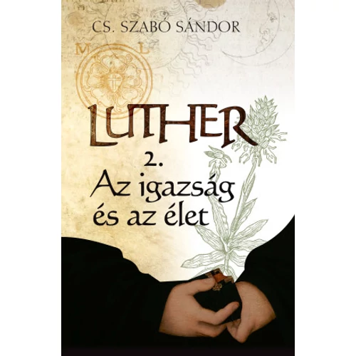 Luther 2. - Az igazság és az élet - Cs. Szabó Sándor