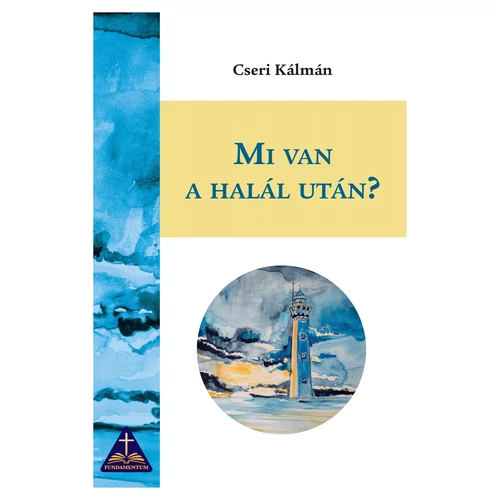 Mi van a halál után? - Cseri Kálmán
