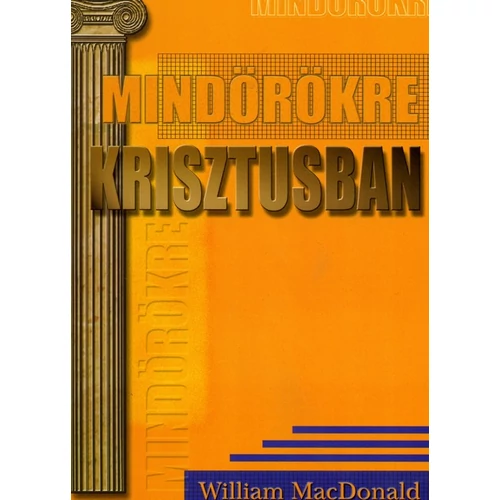 Mindörökre Krisztusban - William MacDonald