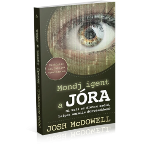 Mondj igent a JÓRA - Josh McDowell