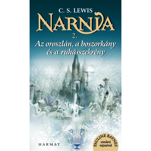 Narnia 2: Oroszlán, a boszorkány és a ruhásszekrény, Az - C.S. Lewis