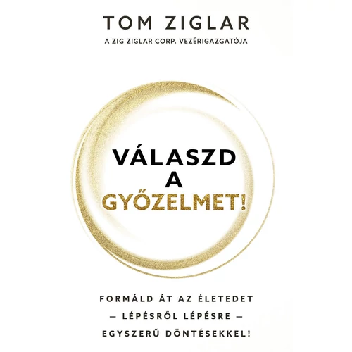 Válaszd a győzelmet - Tom Ziglar