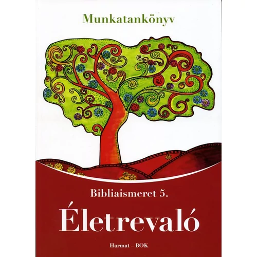 Életrevaló - Bibliaismeret 5. Munkatankönyv (HA-1051)